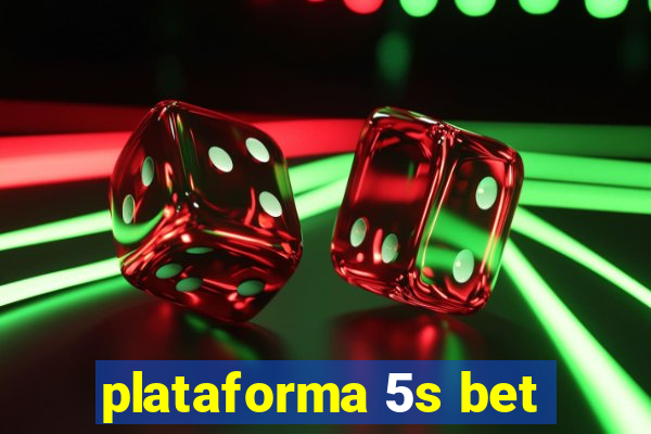 plataforma 5s bet